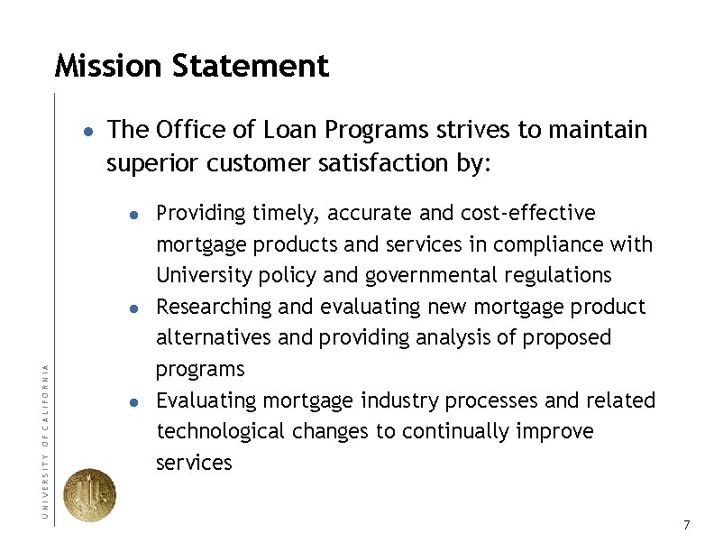 Mission Statement ● The Office of Loan Programs strives to maintain superior customer satisfaction