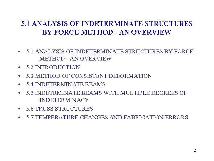 5. 1 ANALYSIS OF INDETERMINATE STRUCTURES BY FORCE METHOD - AN OVERVIEW • 5.