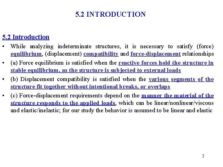 5. 2 INTRODUCTION 5. 2 Introduction • While analyzing indeterminate structures, it is necessary