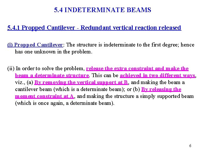 5. 4 INDETERMINATE BEAMS 5. 4. 1 Propped Cantilever - Redundant vertical reaction released 5. 4 INDETERMINATE BEAMS 5. 4. 1 Propped Cantilever - Redundant vertical reaction released