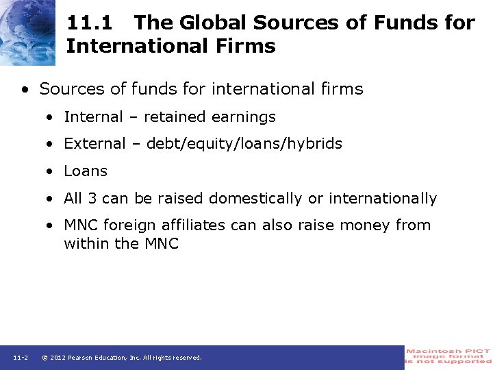 11. 1 The Global Sources of Funds for International Firms • Sources of funds