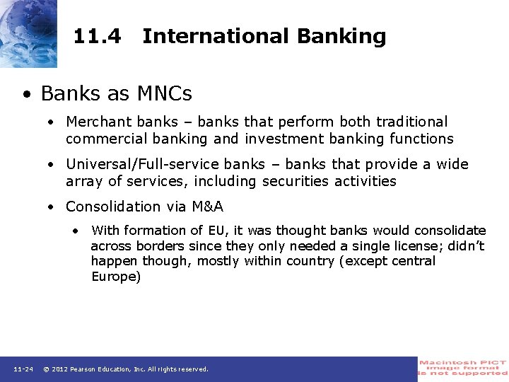 11. 4 International Banking • Banks as MNCs • Merchant banks – banks that