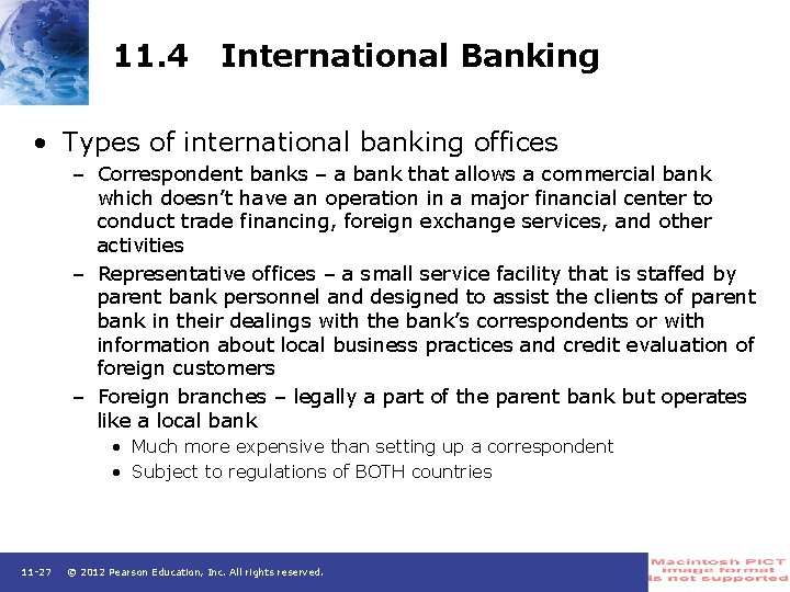 11. 4 International Banking • Types of international banking offices – Correspondent banks –