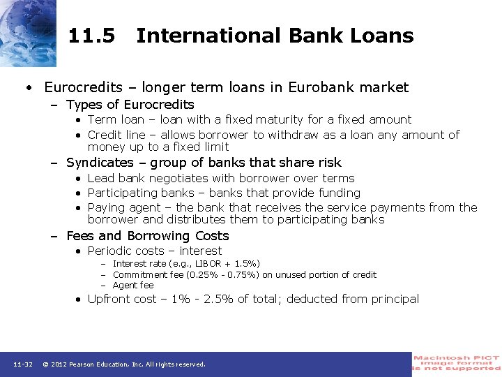 11. 5 International Bank Loans • Eurocredits – longer term loans in Eurobank market