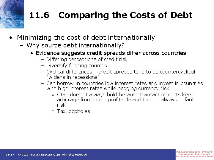 11. 6 Comparing the Costs of Debt • Minimizing the cost of debt internationally