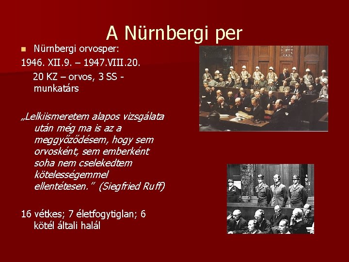 A Nürnbergi per Nürnbergi orvosper: 1946. XII. 9. – 1947. VIII. 20 KZ –
