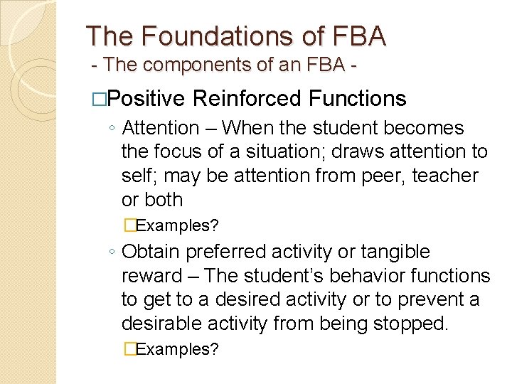 The Foundations of FBA - The components of an FBA �Positive Reinforced Functions ◦