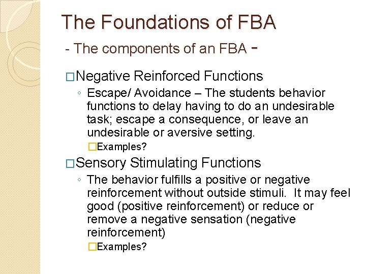 The Foundations of FBA - The components of an FBA �Negative Reinforced Functions ◦