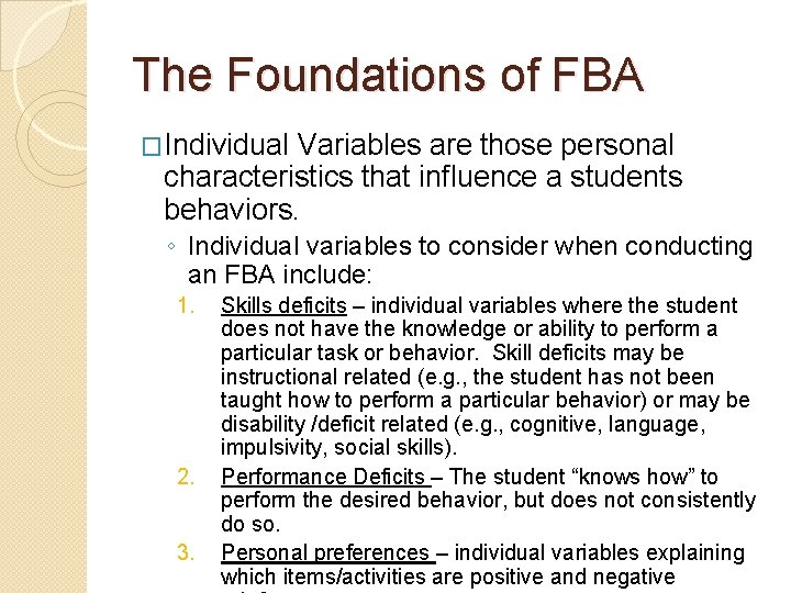 The Foundations of FBA �Individual Variables are those personal characteristics that influence a students