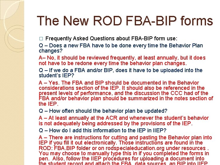 The New ROD FBA-BIP forms Frequently Asked Questions about FBA-BIP form use: Q –