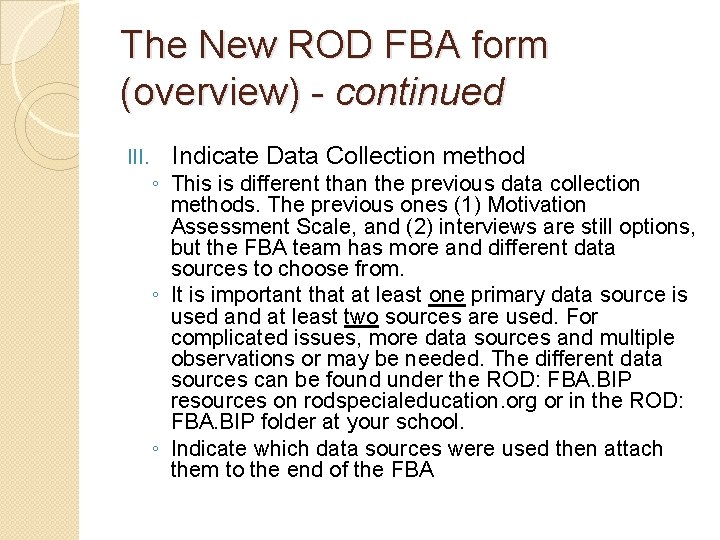 The New ROD FBA form (overview) - continued III. Indicate Data Collection method ◦