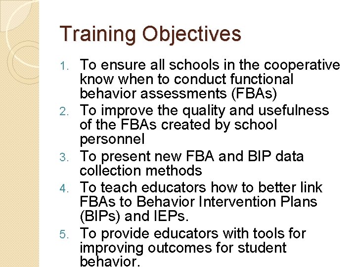 Training Objectives 1. 2. 3. 4. 5. To ensure all schools in the cooperative