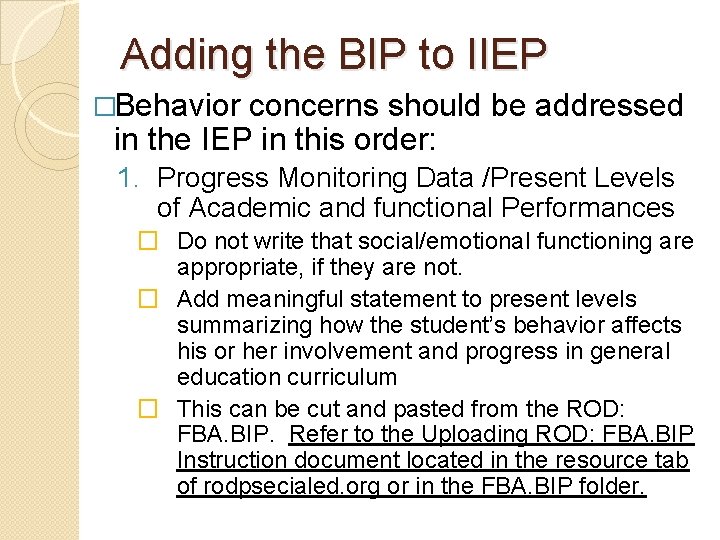 Adding the BIP to IIEP �Behavior concerns should be addressed in the IEP in