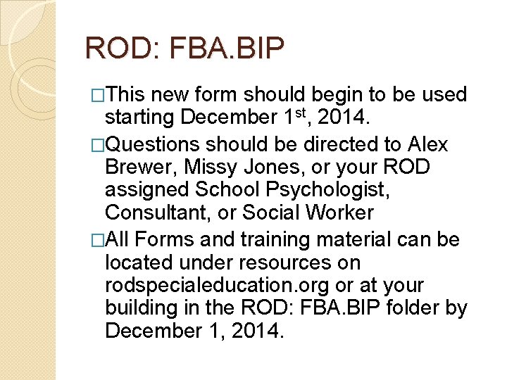 ROD: FBA. BIP �This new form should begin to be used starting December 1