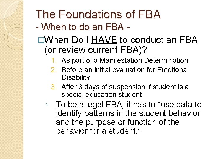 The Foundations of FBA - When to do an FBA �When Do I HAVE