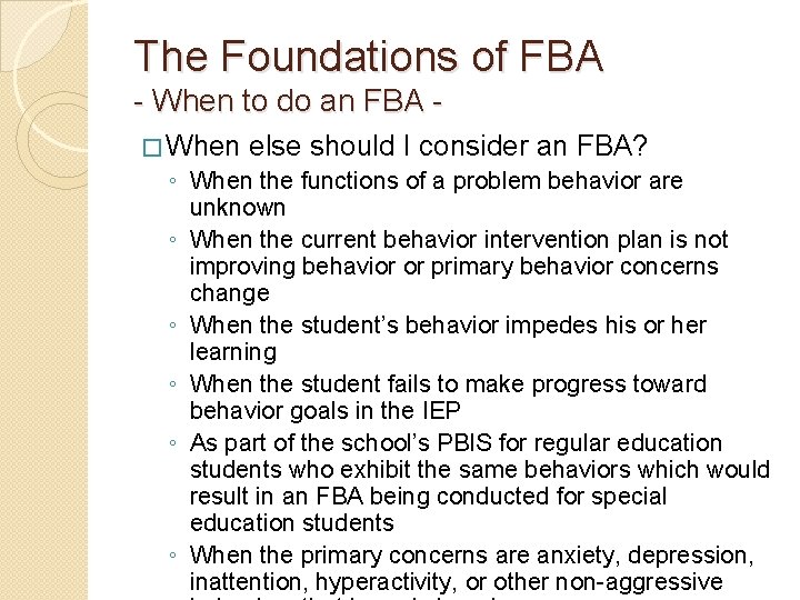 The Foundations of FBA - When to do an FBA � When else should