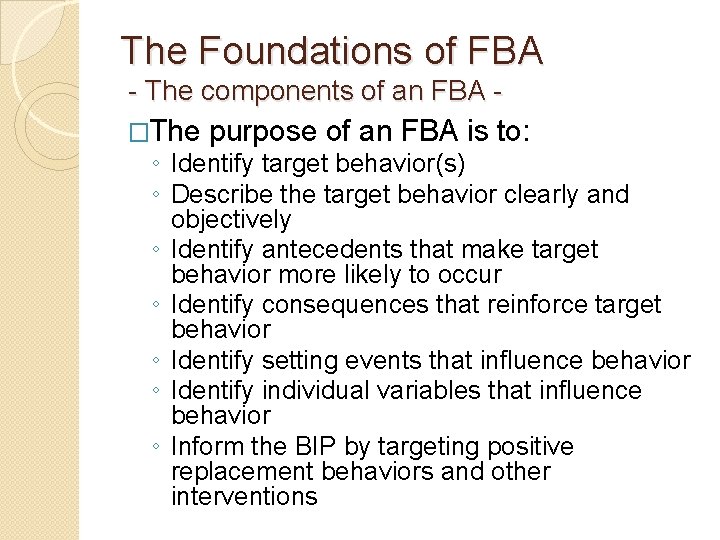 The Foundations of FBA - The components of an FBA �The purpose of an