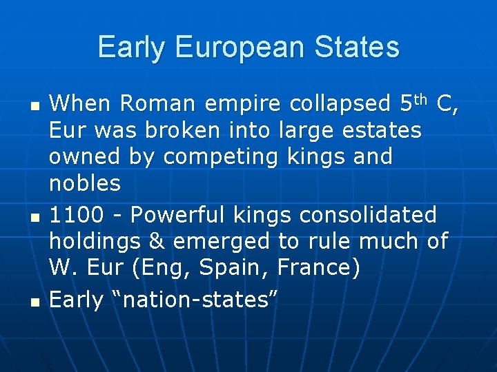 Early European States n n n When Roman empire collapsed 5 th C, Eur