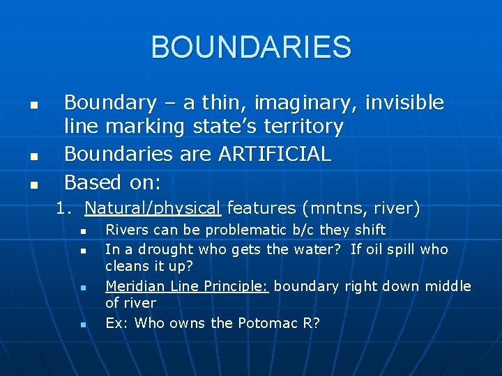 BOUNDARIES n n n Boundary – a thin, imaginary, invisible line marking state’s territory