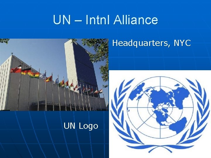 UN – Intnl Alliance UN Headquarters, NYC UN Logo 