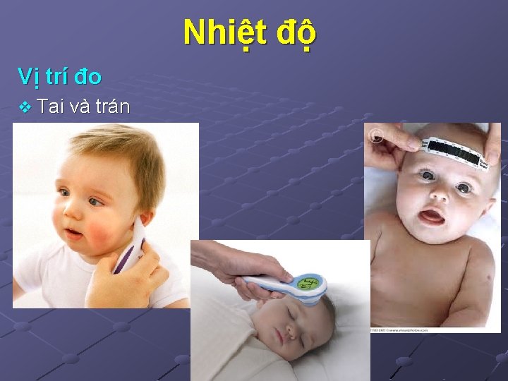 Nhiệt độ Vị trí đo v Tai và trán 