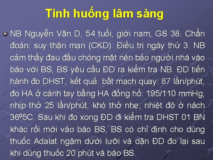 Tình huống lâm sàng NB Nguyễn Văn D, 54 tuổi, giới nam, GS 38.