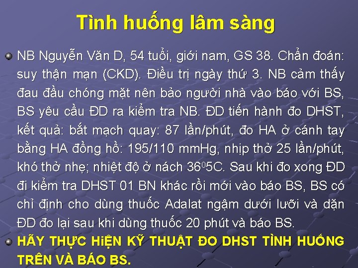 Tình huống lâm sàng NB Nguyễn Văn D, 54 tuổi, giới nam, GS 38.