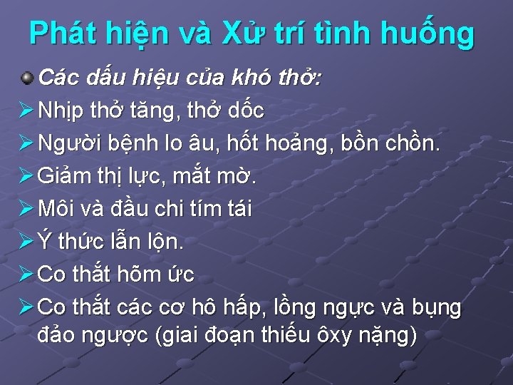 Phát hiện và Xử trí tình huống Các dấu hiệu của khó thở: Ø