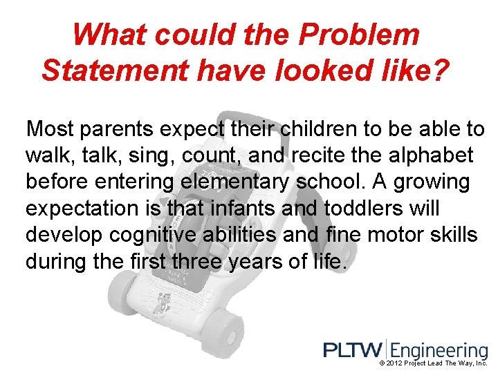 What could the Problem Statement have looked like? Most parents expect their children to