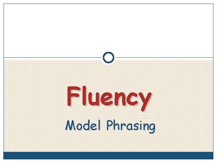 Fluency Model Phrasing 