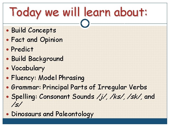 Today we will learn about: Build Concepts Fact and Opinion Predict Build Background Vocabulary