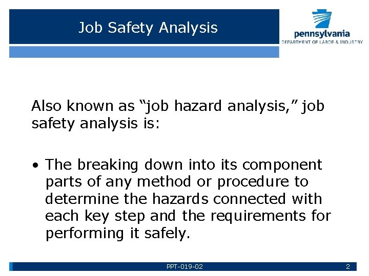 Job Safety Analysis Also known as “job hazard analysis, ” job safety analysis is: