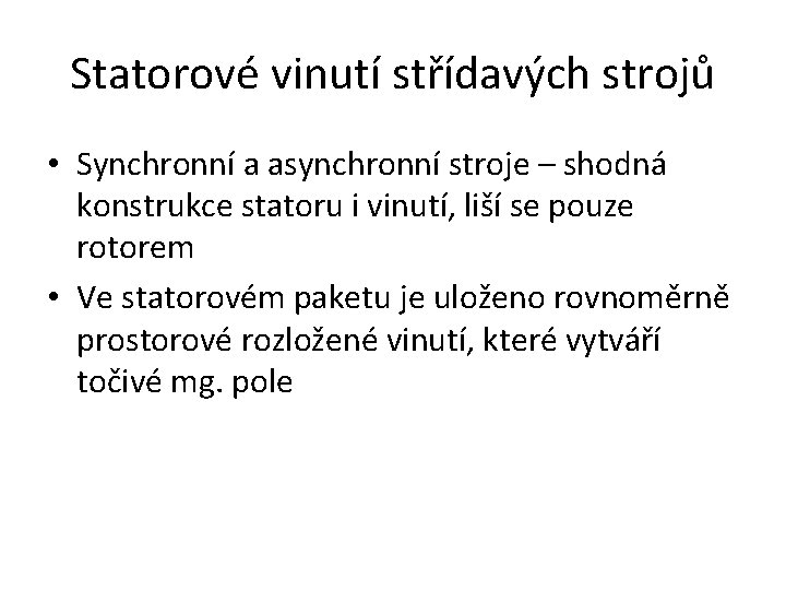Statorové vinutí střídavých strojů • Synchronní a asynchronní stroje – shodná konstrukce statoru i