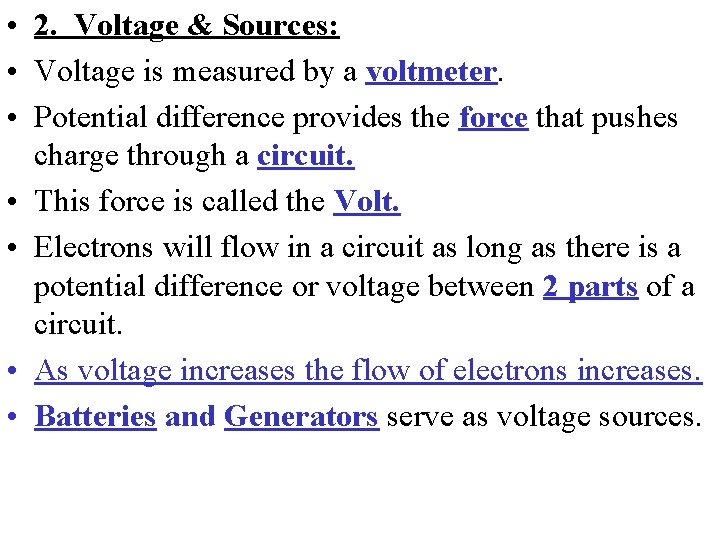  • 2. Voltage & Sources: • Voltage is measured by a voltmeter. •
