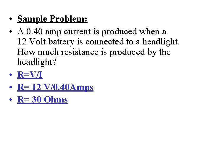  • Sample Problem: • A 0. 40 amp current is produced when a