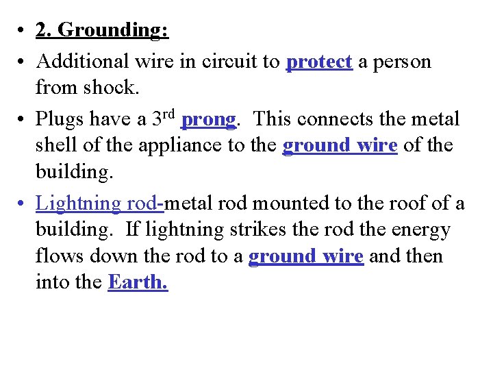  • 2. Grounding: • Additional wire in circuit to protect a person from