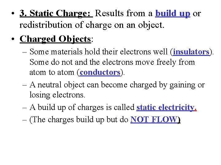  • 3. Static Charge: Results from a build up or redistribution of charge