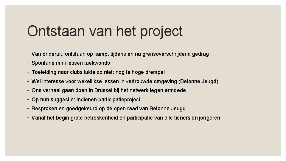 Ontstaan van het project ◦ Van onderuit: ontstaan op kamp, tijdens en na grensoverschrijdend