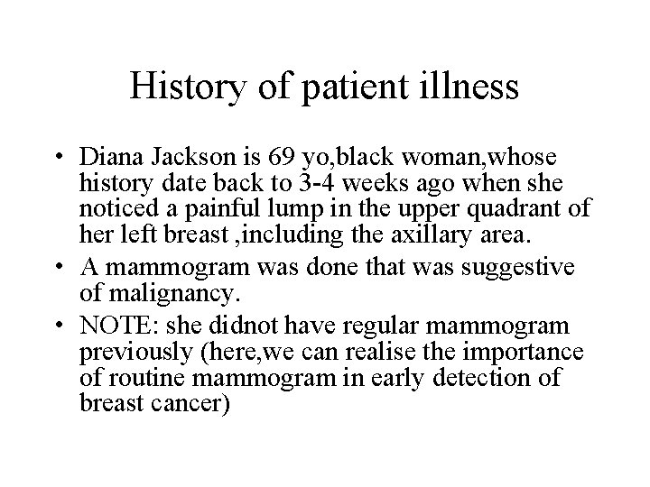 History of patient illness • Diana Jackson is 69 yo, black woman, whose history