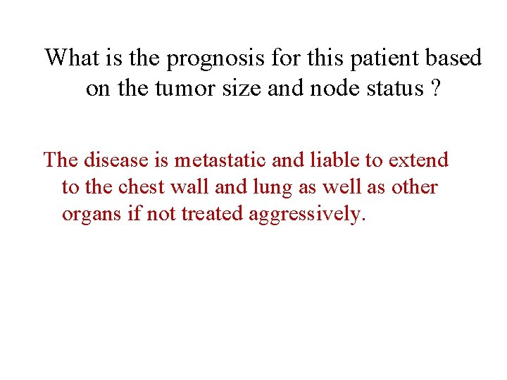 What is the prognosis for this patient based on the tumor size and node