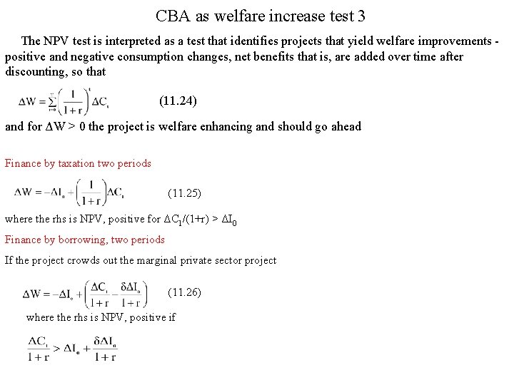CBA as welfare increase test 3 The NPV test is interpreted as a test
