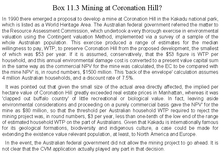Box 11. 3 Mining at Coronation Hill? In 1990 there emerged a proposal to