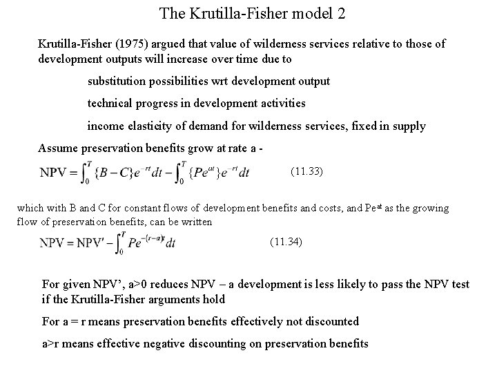The Krutilla-Fisher model 2 Krutilla-Fisher (1975) argued that value of wilderness services relative to