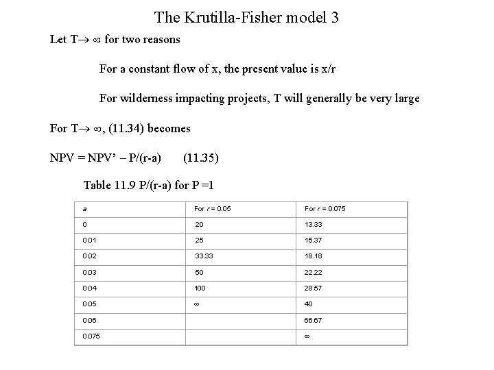 The Krutilla-Fisher model 3 Let T for two reasons For a constant flow of