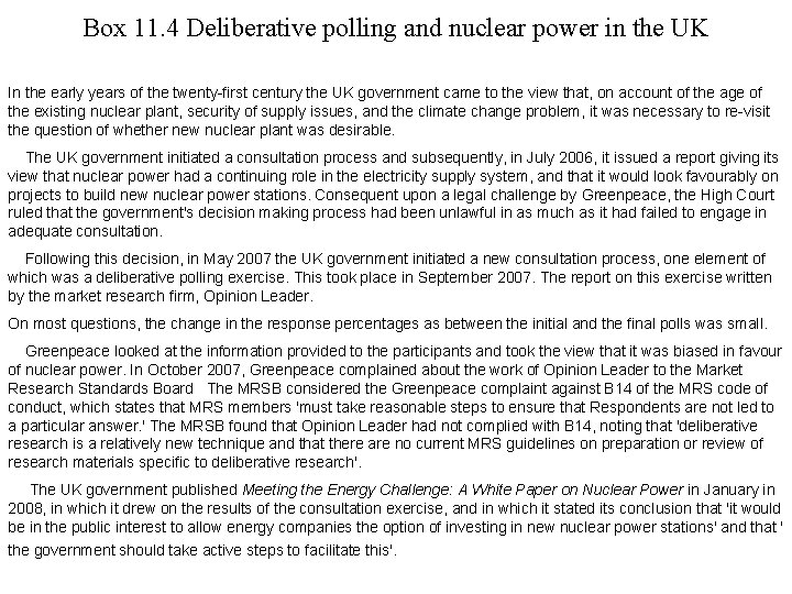Box 11. 4 Deliberative polling and nuclear power in the UK In the early