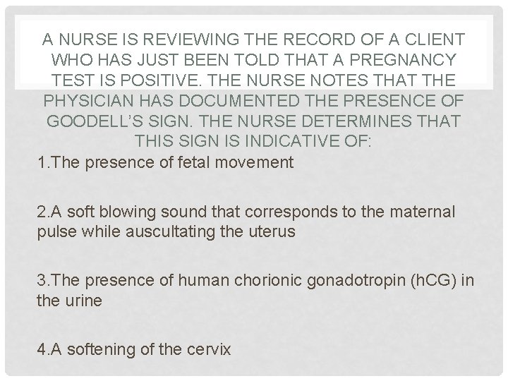 A NURSE IS REVIEWING THE RECORD OF A CLIENT WHO HAS JUST BEEN TOLD