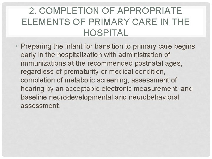 2. COMPLETION OF APPROPRIATE ELEMENTS OF PRIMARY CARE IN THE HOSPITAL • Preparing the