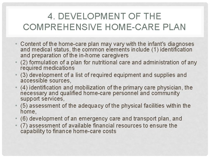 4. DEVELOPMENT OF THE COMPREHENSIVE HOME-CARE PLAN • Content of the home-care plan may