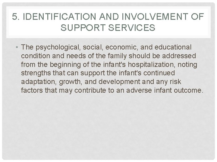 5. IDENTIFICATION AND INVOLVEMENT OF SUPPORT SERVICES • The psychological, social, economic, and educational