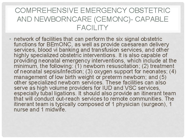 COMPREHENSIVE EMERGENCY OBSTETRIC AND NEWBORNCARE (CEMONC)- CAPABLE FACILITY • network of facilities that can